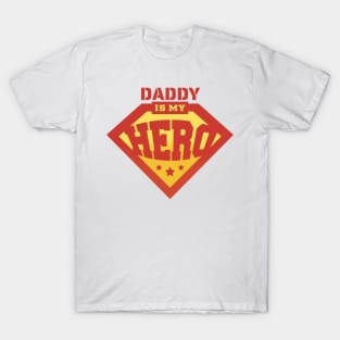 Daddy is my Hero - Fathers Day Superhero Design T-Shirt